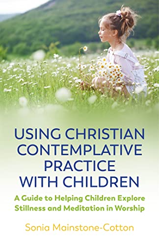 Stock image for Using Christian Contemplative Practice with Children for sale by Books From California