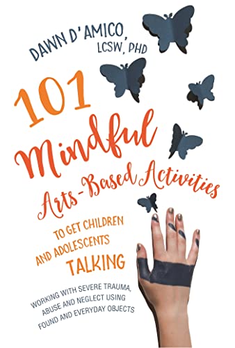 Beispielbild fr 101 Mindful Arts-Based Activities to Get Children and Adolescents Talking zum Verkauf von Blackwell's