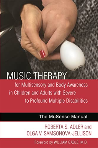 Stock image for Music Therapy for Multisensory and Body Awareness in Children and Adults with Severe to Profound Multiple Disabilities: The MuSense Manual for sale by Books From California