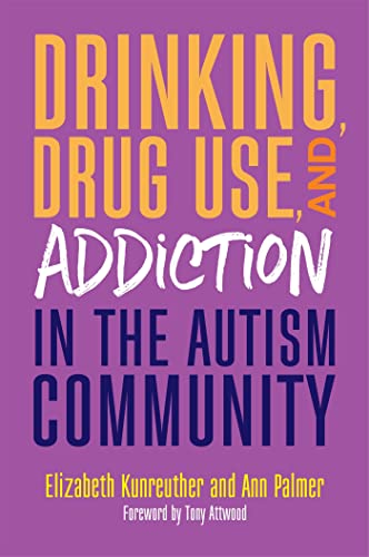Stock image for Drinking, Drug Use and Addiction in the Autism Community for sale by Blackwell's
