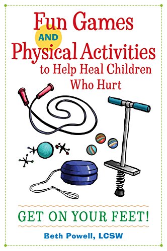 Imagen de archivo de Fun Games and Physical Activities to Help Heal Children Who Hurt a la venta por Blackwell's