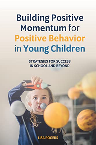 9781785927744: Building Positive Momentum for Positive Behavior in Young Children: Strategies for Success in School and Beyond
