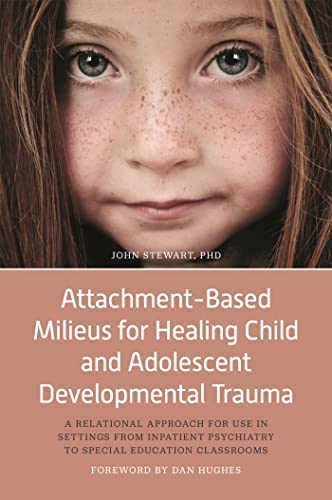 Stock image for Attachment-Based Milieus for Healing Child and Adolescent Developmental Trauma for sale by Blackwell's