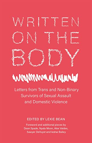 Stock image for Written on the Body: Letters from Trans and Non-Binary Survivors of Sexual Assault and Domestic Violence for sale by Lakeside Books