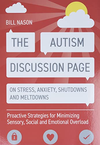 Beispielbild fr The Autism Discussion Page on Stress, Anxiety, Shutdowns and Meltdowns: Proactive Strategies for Minimizing Sensory, Social and Emotional Overload zum Verkauf von WorldofBooks