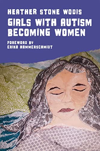 Stock image for Girls with Autism Becoming Women for sale by WorldofBooks