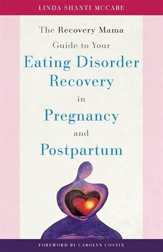 Stock image for The Recovery Mama Guide to Your Eating Disorder Recovery in Pregnancy and Postpartum for sale by Dream Books Co.
