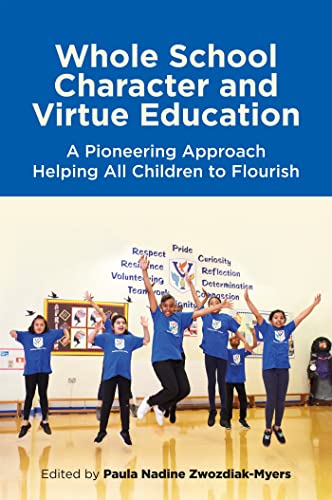 Stock image for Whole School Character and Virtue Education: A Pioneering Approach Helping All Children to Flourish for sale by Revaluation Books