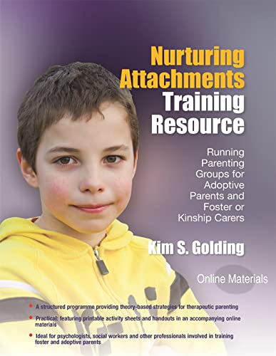 Stock image for Nurturing Attachments Training Resource: Running Parenting Groups for Adoptive Parents and Foster or Kinship Carers - With Downloadable Materials for sale by Chiron Media