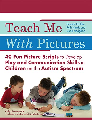 Beispielbild fr Teach Me With Pictures: 40 Fun Picture Scripts to Develop Play and Communication Skills in Children on the Autism Spectrum zum Verkauf von Monster Bookshop