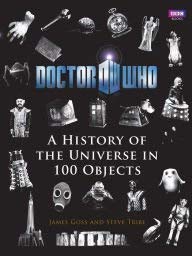 Beispielbild fr Doctor Who: A History of the Universe in 100 Objects zum Verkauf von Half Price Books Inc.