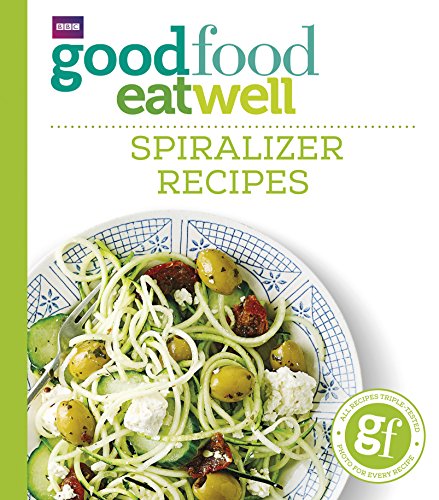 Imagen de archivo de Good Food Eat Well: Spiralizer Recipes a la venta por WorldofBooks