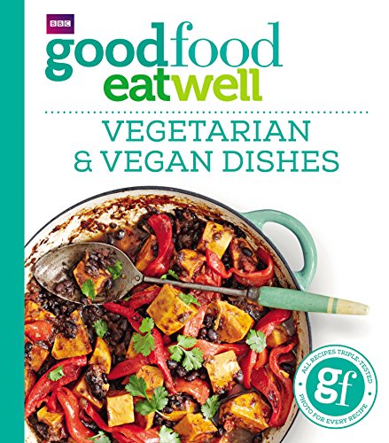 Beispielbild fr Good Food Eat Well: Vegetarian and Vegan Dishes zum Verkauf von WorldofBooks