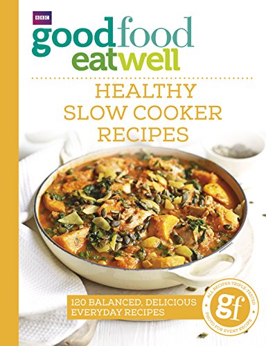 Beispielbild fr Good Food Eat Well: Healthy Slow Cooker Recipes zum Verkauf von Zoom Books Company