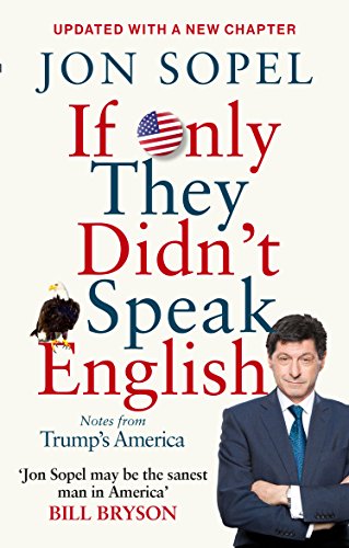 Stock image for If Only They Didn't Speak English: Notes from Trump's America for sale by SecondSale