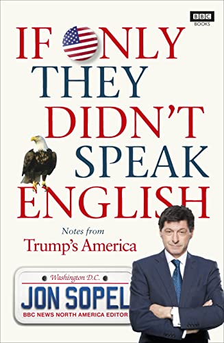 9781785942280: If Only They Didn't Speak English: Notes From Trump's America