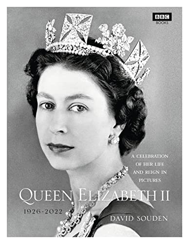 Imagen de archivo de Queen Elizabeth II: A Celebration of Her Life and Reign in Pictures (BBC Books) a la venta por WorldofBooks