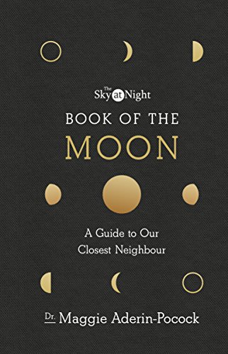 Beispielbild fr The Sky at Night: Book of the Moon  " A Guide to Our Closest Neighbour zum Verkauf von WorldofBooks
