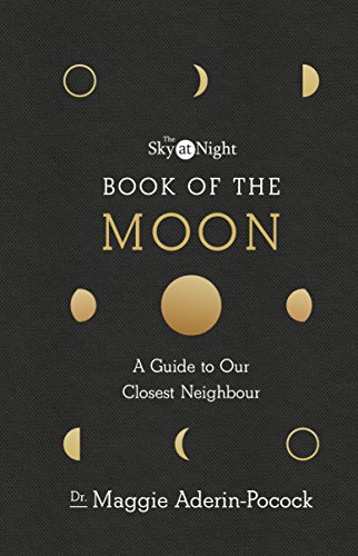 Imagen de archivo de The Sky at Night: Book of the Moon  " A Guide to Our Closest Neighbour a la venta por WorldofBooks