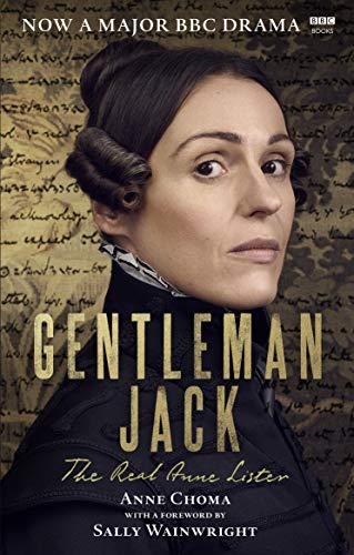 Stock image for Gentleman Jack: The Real Anne Lister The Official Companion to the BBC Series for sale by WorldofBooks