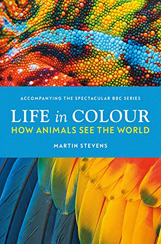 Beispielbild fr Life in Colour: How Animals See the World zum Verkauf von WorldofBooks