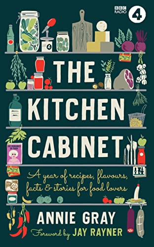 

The Kitchen Cabinet: An Almanac for Food Lovers