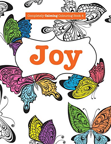 Imagen de archivo de Completely Calming Colouring Book 4: JOY (Completely Calming Colouring Books) a la venta por Book Deals