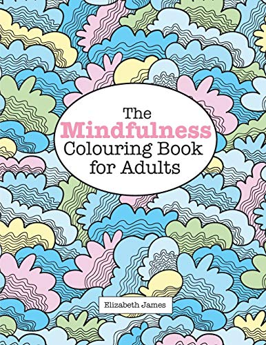 Stock image for The MINDFULNESS Colouring Book for Adults (A Really Relaxing Colouring Book) for sale by Book Deals