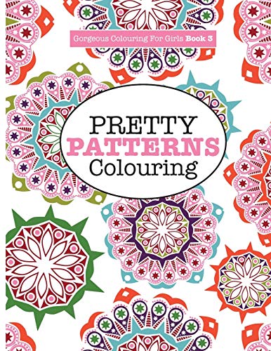 Stock image for Gorgeous Colouring for Girls - Pretty Patterns (Gorgeous Colouring Books for Girls) for sale by WorldofBooks