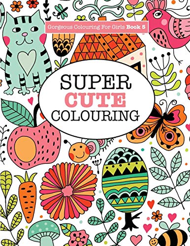 Stock image for Gorgeous Colouring for Girls - Super Cute Colouring (Gorgeous Colouring Books for Girls) for sale by Books Unplugged