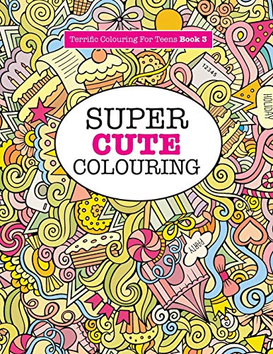 Stock image for Super Cute Colouring (Terrific Colouring For Teens ) for sale by WorldofBooks