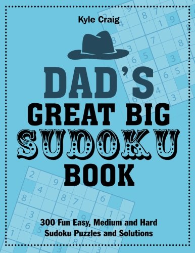 Stock image for Dad's Great Big SUDOKU Book: 300 Fun Easy, Medium and Hard Sudoku Puzzles and Solutions for sale by WorldofBooks