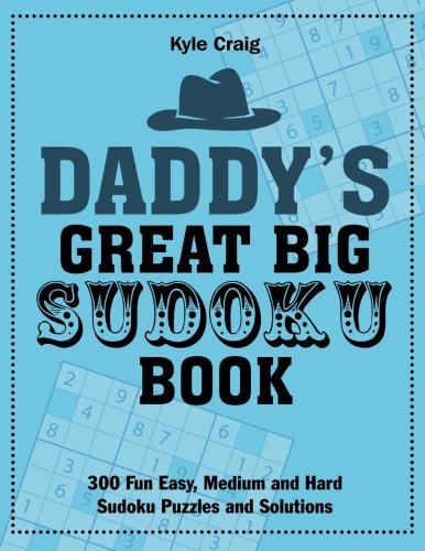 Stock image for Daddy's Great Big SUDOKU Book: 300 Fun Easy, Medium and Hard Sudoku Puzzles and Solutions for sale by GF Books, Inc.