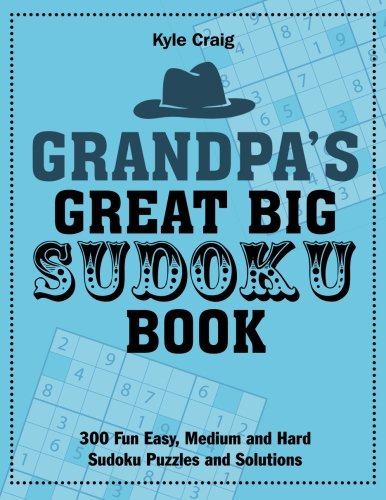 Stock image for Grandpa's Great Big SUDOKU Book: 300 Fun Easy, Medium and Hard Sudoku Puzzles and Solutions for sale by GF Books, Inc.