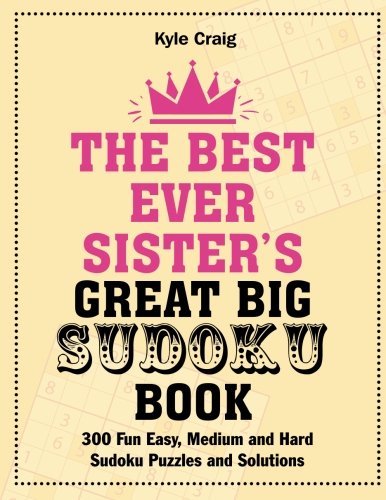 Stock image for The Best Ever SISTER's Great Big Sudoku Book: 300 Fun Easy, Medium and Hard Sudoku Puzzles and Solutions for sale by Revaluation Books