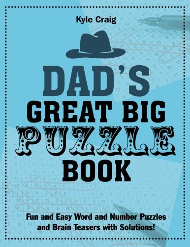 Beispielbild fr Dad's Great Big PUZZLE Book: Fun and Easy Word and Number Puzzles and Brain Teasers with Solutions! zum Verkauf von Books Unplugged