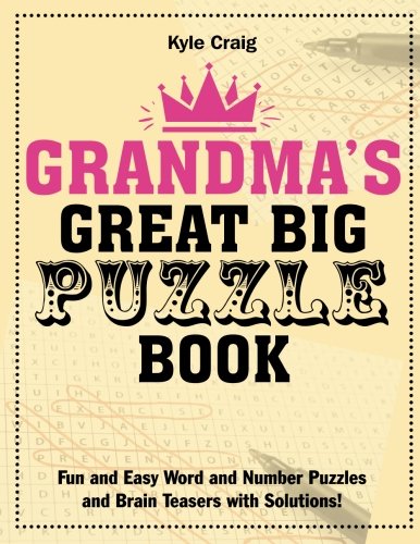 Stock image for Grandma's Great Big PUZZLE Book: Fun and Easy Word and Number Puzzles and Brain Teasers with Solutions! for sale by WorldofBooks