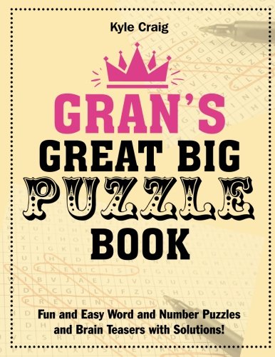 Stock image for Gran's Great Big PUZZLE Book: Fun and Easy Word and Number Puzzles and Brain Teasers with Solutions! for sale by GF Books, Inc.