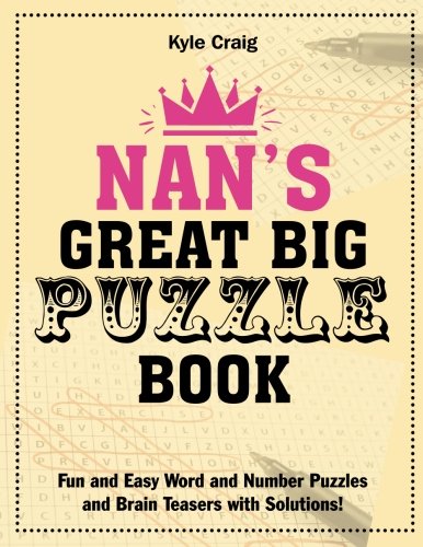 Imagen de archivo de Nan's Great Big PUZZLE Book: Fun and Easy Word and Number Puzzles and Brain Teasers with Solutions! a la venta por WorldofBooks