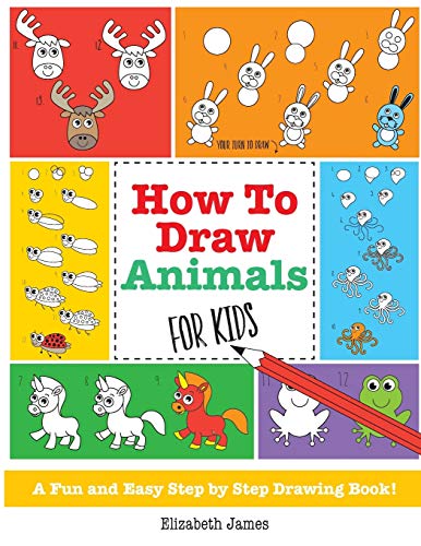 Imagen de archivo de How To Draw Animals for Kids: A Fun And Easy Step By Step Drawing Book! a la venta por GF Books, Inc.