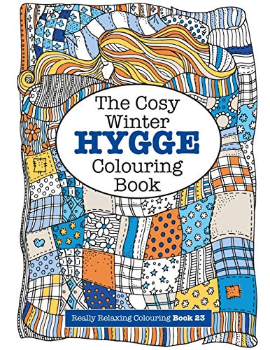 Stock image for The Cosy HYGGE Winter Colouring Book: Volume 23 (Really RELAXING Colouring Books) for sale by AwesomeBooks