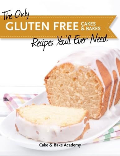 Imagen de archivo de The Only Gluten Free Cakes & Bakes Recipes You'll Ever Need! a la venta por WorldofBooks