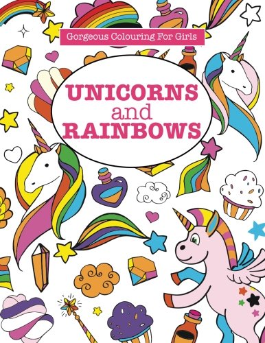 Stock image for Gorgeous Colouring for Girls - Unicorns and Rainbows (Gorgeous Colouring Books for Girls) for sale by GF Books, Inc.