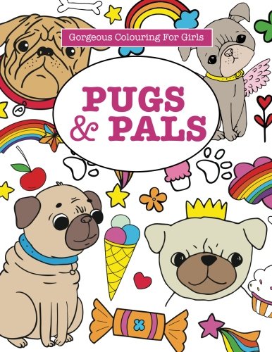 Stock image for Gorgeous Colouring for Girls - Pugs & Pals (Gorgeous Colouring Books for Girls) for sale by GF Books, Inc.
