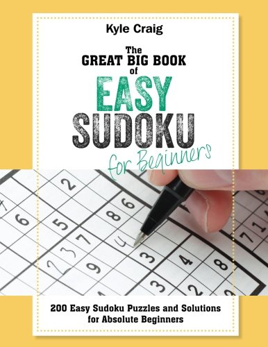 Imagen de archivo de The Great Big Book of EASY SUDOKU for Beginners: 200 Easy Sudoku Puzzles and Solutions for Absolute Beginners a la venta por GF Books, Inc.