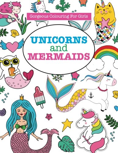 Stock image for Gorgeous Colouring for Girls - Unicorns and Mermaids (Gorgeous Colouring Books for Girls) for sale by SecondSale