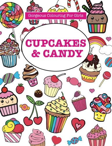 Stock image for Gorgeous Colouring for Girls - Cupcakes & Candy (Gorgeous Colouring Books for Girls) for sale by Books Unplugged