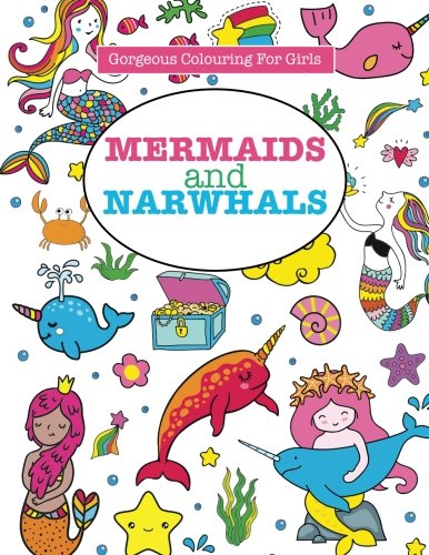 Stock image for Mermaids and Narwhals (Gorgeous Colouring for Girls) for sale by ThriftBooks-Dallas