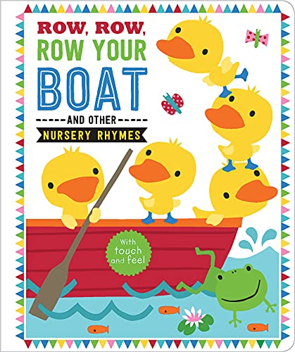 Stock image for Row, Row, Row Your Boat and Other Nursery Rhymes (Touch and Feel Nursery Rhymes) for sale by Gulf Coast Books