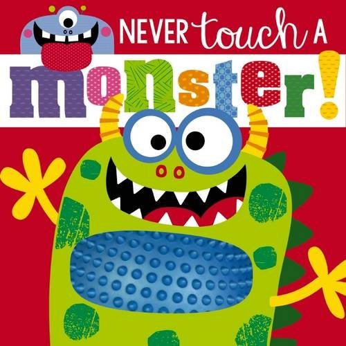 Beispielbild fr Never Touch a Monster! (Touch and Feel) zum Verkauf von AwesomeBooks